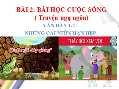 Bài giảng Ngữ Văn Lớp 7 - Bài 2: Bài học cuộc sống ( Truyện ngụ ngôn)