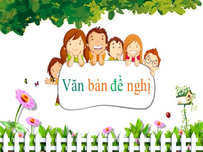 Bài giảng Ngữ Văn Lớp 7 - Bài 29: Văn bản đề nghị