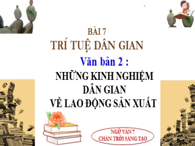 Bài giảng Ngữ Văn Lớp 7 Sách Chân trời sáng tạo - Bài 7: Trí tuệ dân gian