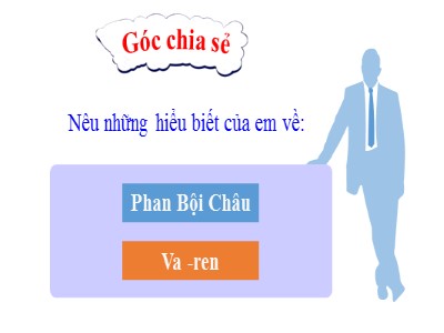 Bài giảng Ngữ Văn Lớp 7 Tập 2 - Bài 27: Những trò lố hay là Va-ren và Phan Bội Châu