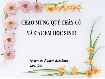 Bài giảng Ngữ Văn Lớp 7 - Tiết 48, Bài 12: Thành ngữ - Nguyễn Kim Thoa