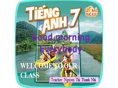 Bài giảng Tiếng Anh 7 - Unit 9: Festivals around the world. Lesson 5: Skills 1 - Nguyen Thi Thanh Nhi