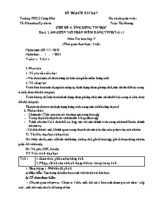 Giáo án Tin học Lớp 7 - Chủ đề 4, Bài 6: Làm quen với phần mềm bảng tính (Tiết 1) - Năm học 2022-2023 - Triệu Thị Hương