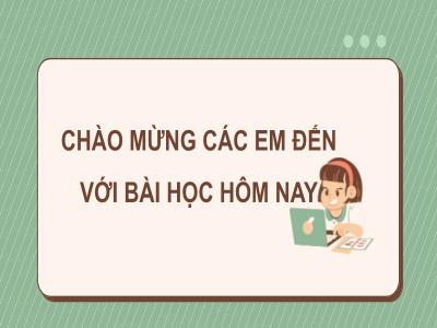 Bài giảng Công nghệ 7 - Bài 9: Nuôi dưỡng và chăm sóc vật nuôi - Trường Tiểu học Xương Giang (Cánh diều)