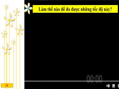 Bài giảng Khoa học tự nhiên 7 (Vật lí) Sách Kết nối tri thức - Tiết 10, Bài 9: Đo tốc độ
