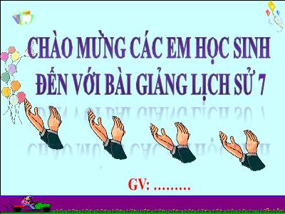 Bài giảng Lịch sử và Địa lí 7 (phần Lịch sử) - Chương I: Tây Âu từ thế kỉ V đến nửa đầu thế kỉ XVI - Bài 5: Sự hình thành quan hệ sản xuất tư bản chủ nghĩa ở Tây Âu trung đại - Trường Tiểu học Xương Giang (Cánh diều)