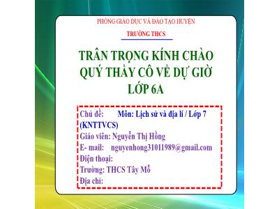 Bài giảng Lịch sử và Địa lí 7 (phần Lịch sử) - Chương III: Đông Nam Á từ nửa sau thế kỉ X-đến nửa đầu thế kỉ XVI - Bài 6: Các vương quốc phong kiến Đông Nam Á từ nửa sau thế kỉ X đến thế kỉ XVI - Nguyễn Thị Hồng (Kết nối tri thức)