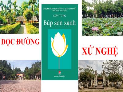 Bài giảng Ngữ văn 7 - Văn bản: Dọc đường xứ Nghệ (Trích Búp sen xanh - Sơn Tùng) - Trường Tiểu học Xương Giang (Cánh diều)