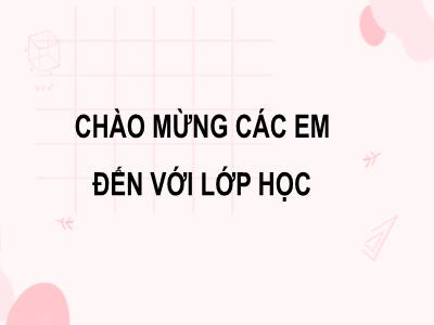 Bài giảng Toán 7 (Kết nối tri thức với cuộc sống) - Bài: Luyện tập chung phần tam giác - Thân Thị Thanh Vân
